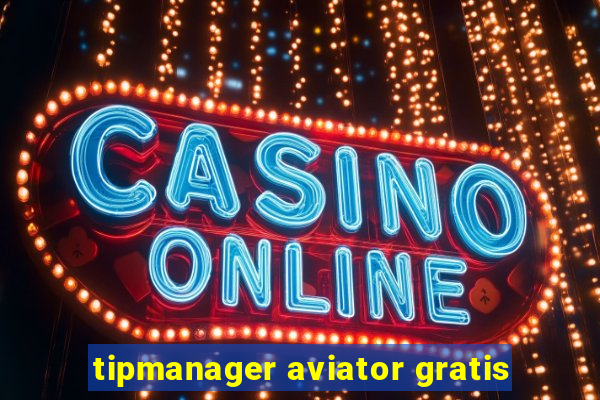 tipmanager aviator gratis